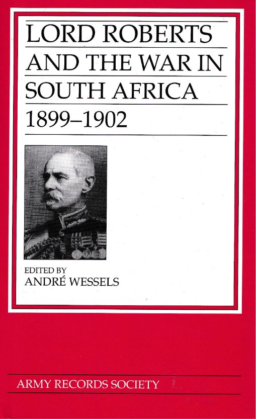 Vol. 17: Lord Roberts and the War in South Africa, 1899-1902