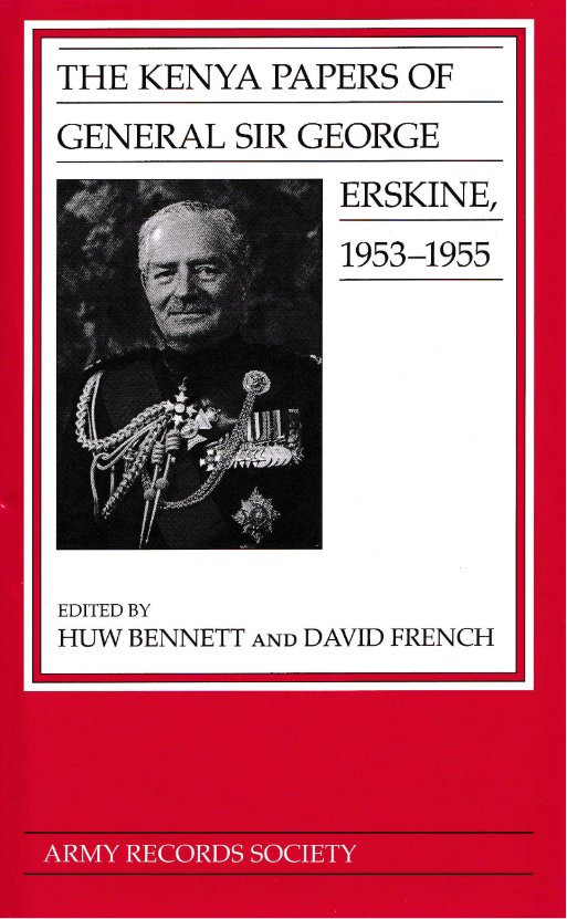 Vol. 33: The Kenya Papers of Sir General George Erskine 1953-1955