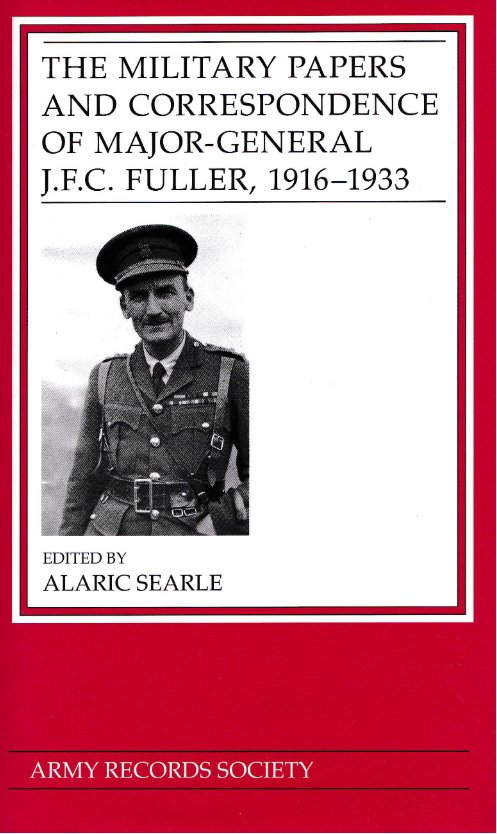 Vol. 37: The Military Papers and Correspondence of Major-General J F C Fuller, 1916-1933