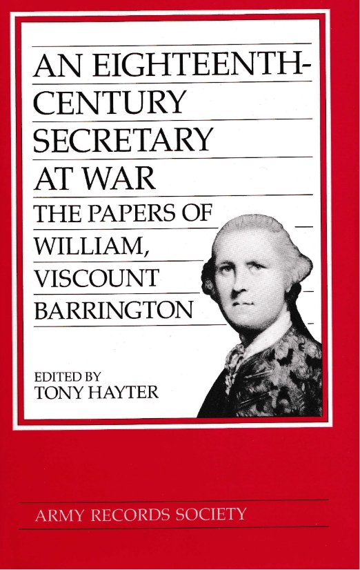 Vol. 4: An Eighteenth-Century Secretary at War: The Papers of William, Viscount Barrington
