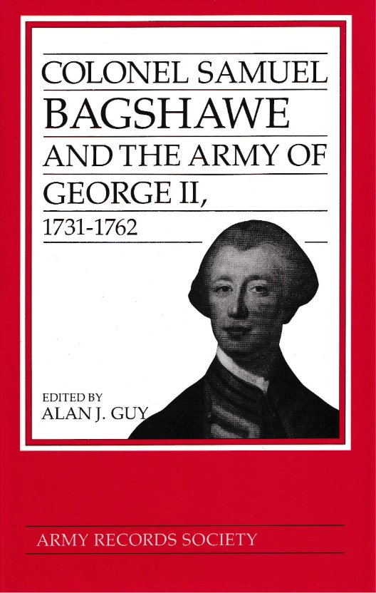 Vol. 6: Colonel Samuel Bagshawe and the Army of King George II, 1731-1762